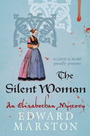 The Silent Woman : The dramatic Elizabethan whodunnit-9780749010386