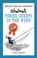 Three Sheets in the Wind : A witty take on sailing from the legendary cartoonist-9780749029272