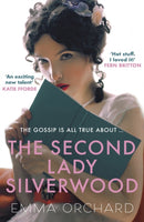 The Second Lady Silverwood : `If you're girding your loins for Bridgerton, you may want to indulge in this Regency romp' - The Times-9780749029647