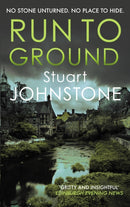 Run to Ground : A gritty thriller set in Edinburgh's dark and twisted streets-9780749029807
