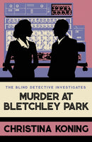 Murder at Bletchley Park : The thrilling wartime mystery series-9780749030735