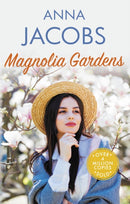 Magnolia Gardens : A heart-warming story from the multi-million copy bestselling author Anna Jacobs-9780749030933