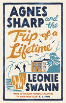 Agnes Sharp and the Trip of a Lifetime : The bestselling cosy crime sensation for fans of Richard Osman-9780749031602
