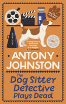 The Dog Sitter Detective Plays Dead : The tail-wagging cosy crime series-9780749031763
