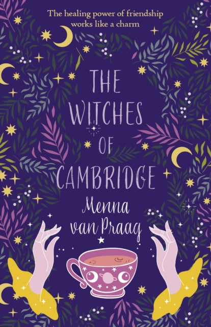 The Witches of Cambridge : The charming novel of life-changing magic and friendship-9780749032432