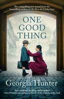 One Good Thing : The compelling new wartime novel from the bestselling author of We Were the Lucky Ones-9780749032524