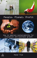 People Planet Profit : How to Embrace Sustainability for Innovation and Business Growth-9780749454111