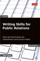 Writing Skills for Public Relations : Style and Technique for Mainstream and Social Media-9780749465438