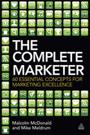 The Complete Marketer : 60 Essential Concepts for Marketing Excellence-9780749466763