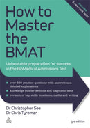 How to Master the BMAT : Unbeatable Preparation for Success in the BioMedical Admissions Test-9780749471873