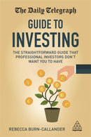 The Daily Telegraph Guide to Investing : The Straightforward Guide That Professional Investors Don't Want You to Have-9780749477936
