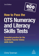 How to Pass the QTS Numeracy and Literacy Skills Tests : Essential Practice for the Qualified Teacher Status Skills Tests-9780749478292
