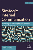 Strategic Internal Communication : How to Build Employee Engagement and Performance-9780749478650