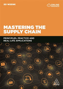 Mastering the Supply Chain : Principles, Practice and Real-Life Applications-9780749484484