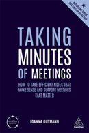 Taking Minutes of Meetings : How to Take Efficient Notes that Make Sense and Support Meetings that Matter-9780749486174