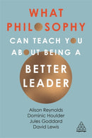 What Philosophy Can Teach You About Being a Better Leader-9780749493165