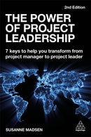 The Power of Project Leadership : 7 Keys to Help You Transform from Project Manager to Project Leader-9780749493240