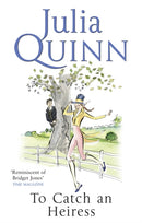 To Catch An Heiress : by the bestselling author of Bridgerton-9780749908829