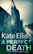 A Perfect Death : Book 13 in the DI Wesley Peterson crime series-9780749909260