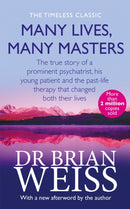 Many Lives, Many Masters : The true story of a prominent psychiatrist, his young patient and the past-life therapy that changed both their lives-9780749913786