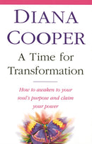 A Time For Transformation : How to awaken to your soul's purpose and claim your power-9780749919436