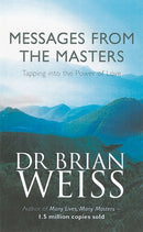 Messages From The Masters : Tapping into the power of love-9780749921675