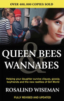 Queen Bees And Wannabes for the Facebook Generation : Helping your teenage daughter survive cliques, gossip, bullying and boyfriends-9780749924379