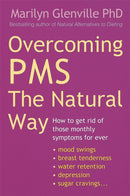 Overcoming Pms The Natural Way : How to get rid of those monthly symptoms for ever-9780749926274