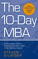 The 10-Day MBA : A step-by-step guide to mastering the skills taught in top business schools-9780749927004