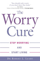The Worry Cure : Stop worrying and start living-9780749927240