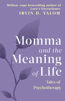 Momma And The Meaning Of Life : Tales of Psychotherapy-9780749927486