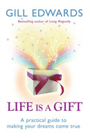 Life Is A Gift : The secrets to making your dreams come true-9780749927813