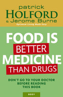 Food Is Better Medicine Than Drugs : Don't go to your doctor before reading this book-9780749927974