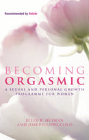 Becoming Orgasmic : A sexual and personal growth programme for women-9780749929138