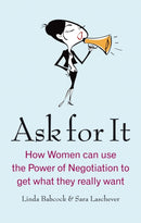 Ask For It : How women can use the power of negotiation to get what they really want-9780749929350