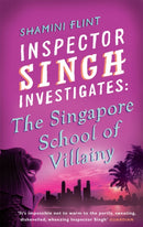 Inspector Singh Investigates: The Singapore School Of Villainy : Number 3 in series-9780749929770