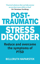 Post-Traumatic Stress Disorder : Reduce and overcome the symptoms of PTSD-9780749940027
