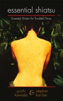 Essential Shiatsu : Essential Shiatsu for Troubled times-9780749940171