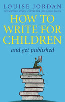 How To Write For Children And Get Published-9780749940614