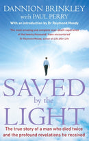Saved By The Light : The true story of a man who died twice and the profound revelations he received-9780749940843