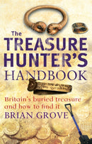 The Treasure Hunter's Handbook : Britain's buried treasure - and how to find it-9780749941369