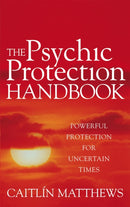 The Psychic Protection Handbook : Powerful protection for uncertain times-9780749941659