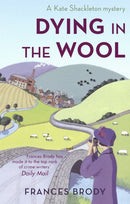 Dying In The Wool : Book 1 in the Kate Shackleton mysteries-9780749941871