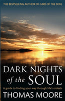 Dark Nights Of The Soul : A guide to finding your way through life's ordeals-9780749942038