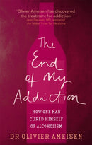 The End Of My Addiction : How one man cured himself of alcoholism-9780749942205