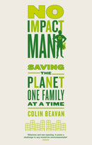 No Impact Man : Saving the planet one family at a time-9780749953201