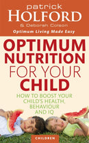 Optimum Nutrition For Your Child : How to boost your child's health, behaviour and IQ-9780749953539