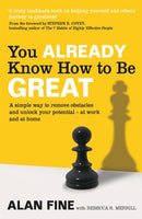 You Already Know How To Be Great : A simple way to remove interference and unlock your potential - at work and at home-9780749955786