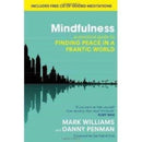 Mindfulness : A practical guide to finding peace in a frantic world-9780749956455
