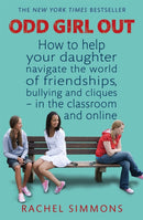 Odd Girl Out : How to help your daughter navigate the world of friendships, bullying and cliques - in the classroom and online-9780749957742